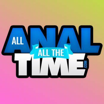 All Anal All The Time